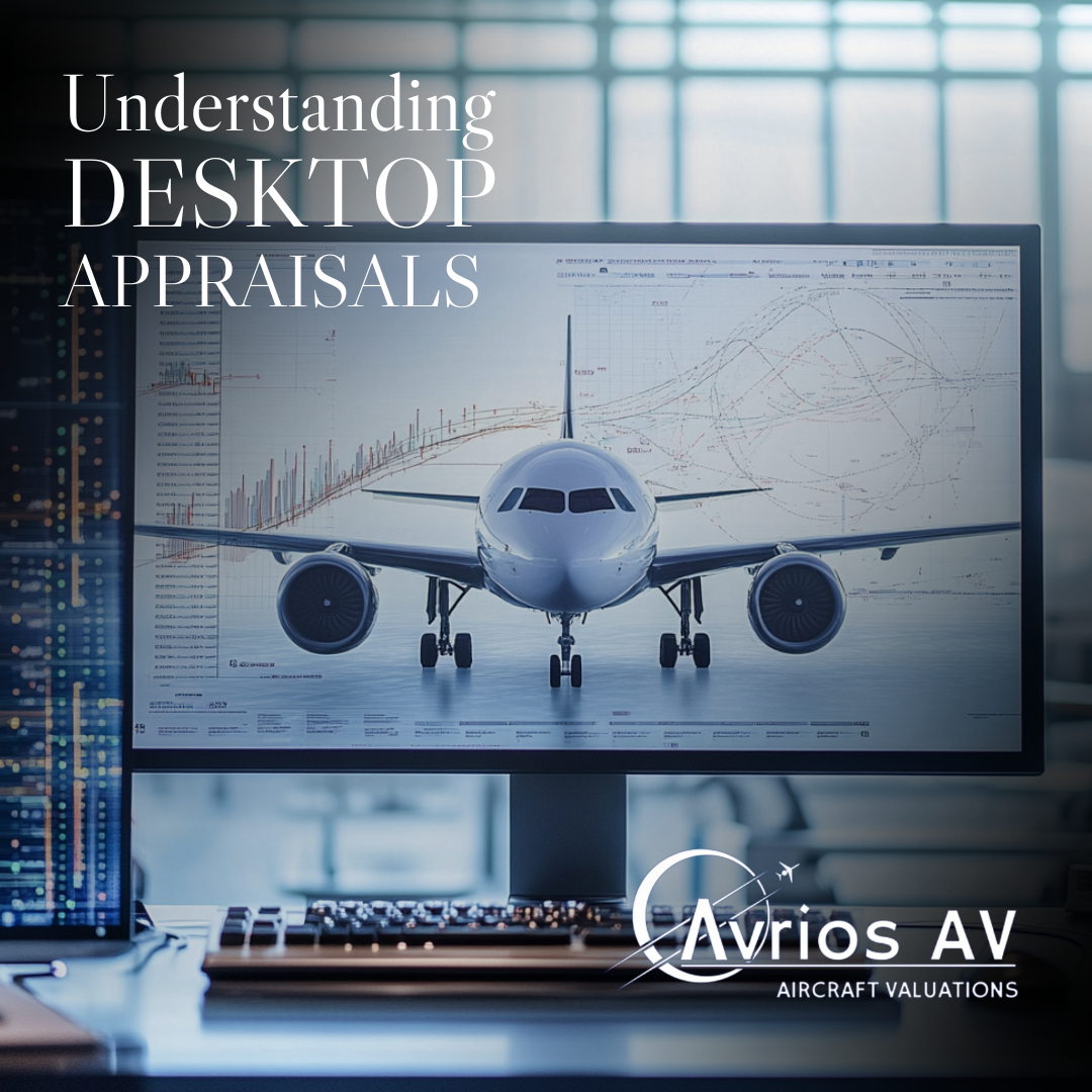 Understanding Desktop Appraisals: Evaluating Aircraft Value Without a Physical Inspection
